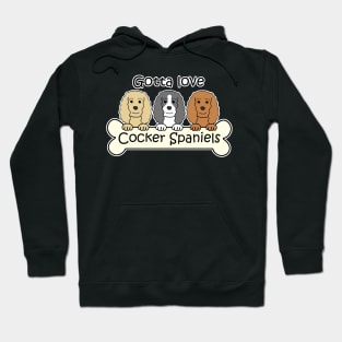 Gotta Love Cocker Spaniels Hoodie